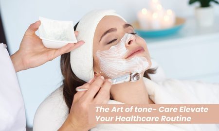 The Art of tone Care Elevate Your Healthcare Routine