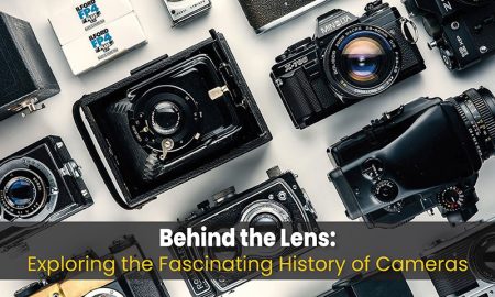 Behind the Lens: Exploring the Fascinating History of Cameras