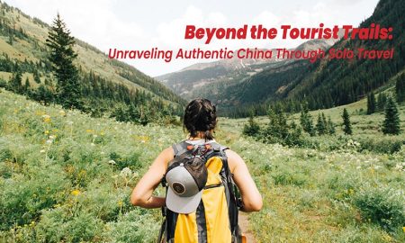 Beyond the Tourist Trails: Unraveling Authentic China Through Solo Travel