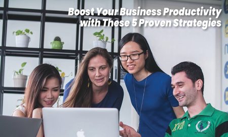 Boost Your Business Productivity with These 5 Proven Strategies