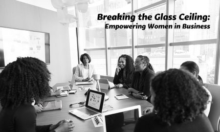 Breaking the Glass Ceiling: Empowering Women in Business