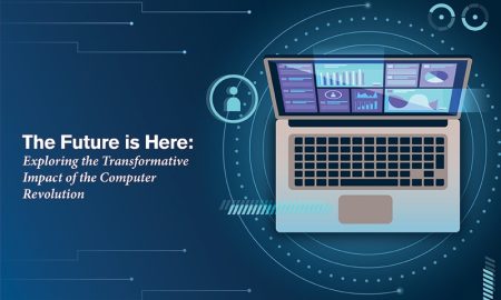 The Future is Here: Exploring the Transformative Impact of the Computer Revolution