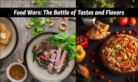 Food Wars: The Battle of Tastes and Flavors