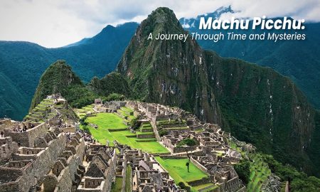 Machu Picchu: A Journey Through Time and Mysteries