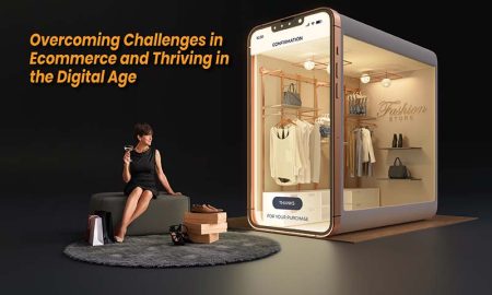 Overcoming Challenges in Ecommerce and Thriving in the Digital Age