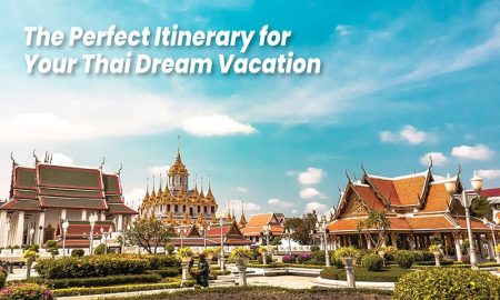 The Perfect Itinerary for Your Thai Dream Vacation