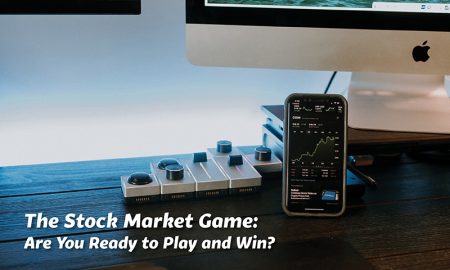 The Stock Market Game: Are You Ready to Play and Win?