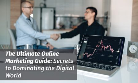 The Ultimate Online Marketing Guide: Secrets to Dominating the Digital World