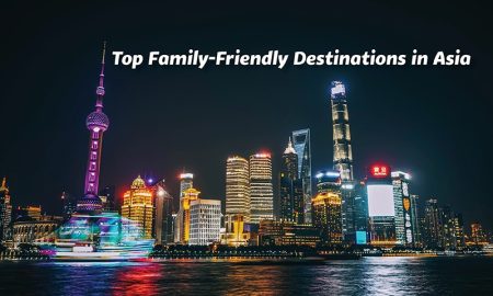 Top Family-Friendly Destinations in Asia