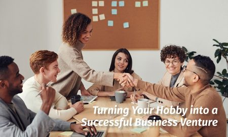 Turning Your Hobby into a Successful Business Venture