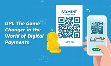 UPI: The Game-Changer in the World of Digital Payments