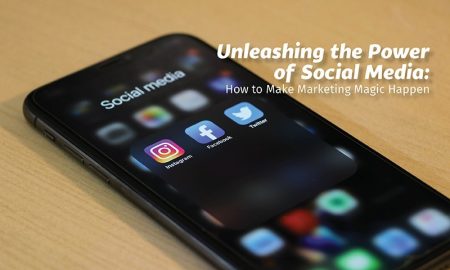 Unleashing the Power of Social Media: How to Make Marketing Magic Happen