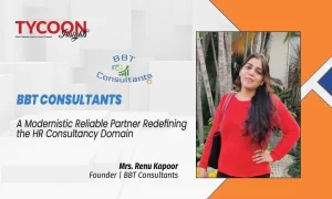 BBT Consultants: A Modernistic Reliable Partner Redefining The HR Consultancy Domain