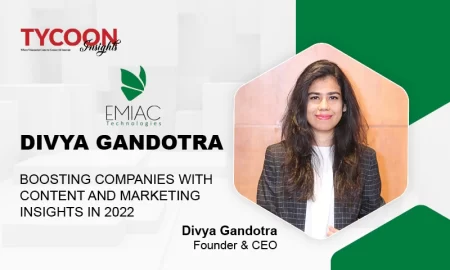 DIVYA GANDOTRA : BOOSTING COMPANIES WITH CONTENT AND MARKETING INSIGHTS