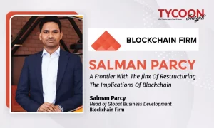 Salman Parcy: A Frontier With The Jinx Of Restructuring The Implications Of Blockchain
