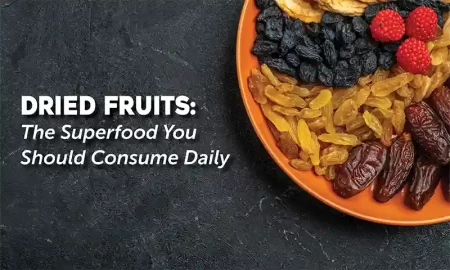 Dried Fruits: The Superfood You Should Consume Daily