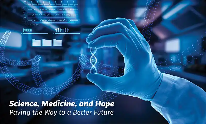 Science, Medicine, and Hope: Paving the Way to a Better Future