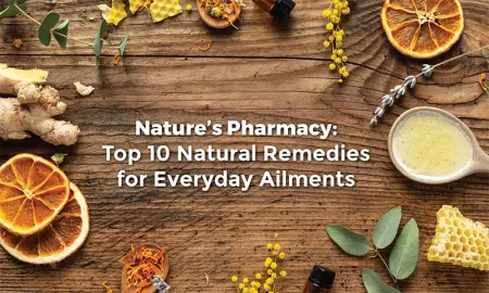 Top 10 Natural Remedies for Everyday Ailments