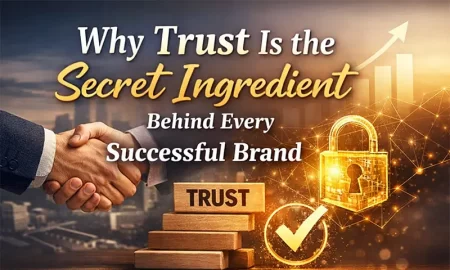 Why Trust Is the Secret Ingredient Behind Every Successful Brand Successful Brand