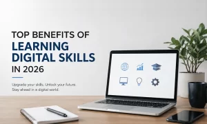 Top Benefits of Learning Digital Skills in 2026