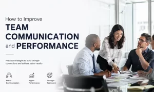 How to Improve Team Communication and Performance How to Improve Team Communication and Performance