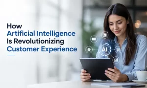 How Artificial Intelligence Is Revolutionizing Customer Experience Artificial Intelligence improving customer experience through AI chatbots, personalized support, predictive analytics, and digital customer engagement.